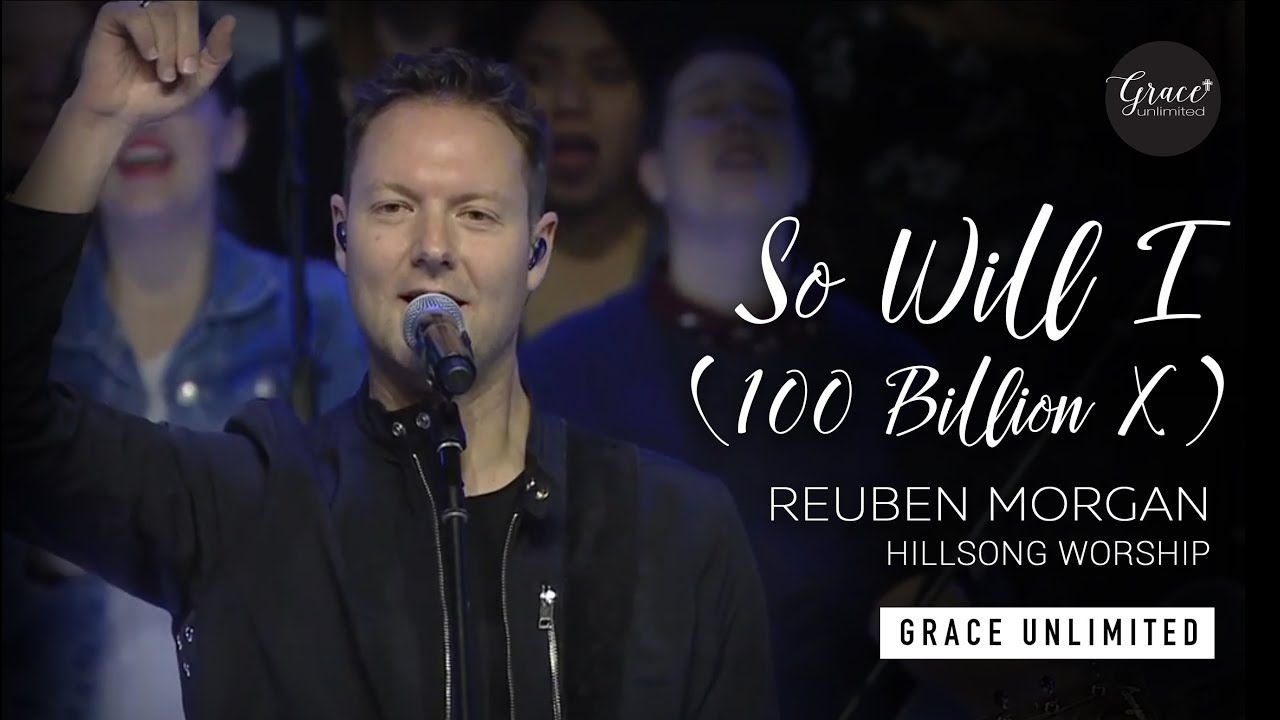 So Will I (100 Billion X) - What A Beautiful Name - Reuben Morgan - Hillsong Church